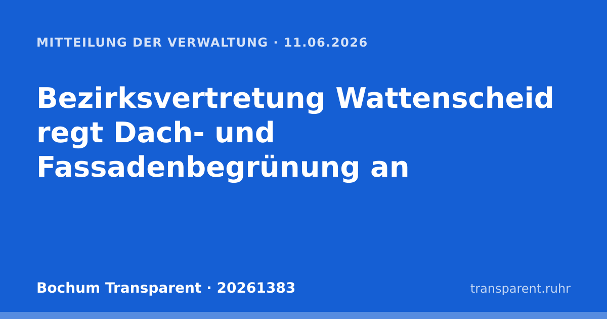Bezirksvertretung Wattenscheid regt Dach- und Fassadenbegrünung an